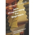 thumbnail image 1 of Java Programming For Beginners: The Evolution Of Java And Some Basics (Paperback), 1 of 1
