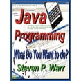 thumbnail image 1 of Java Programming: What Do You Want To Do?, (Paperback), 1 of 1