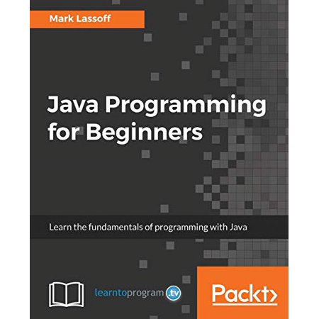 Pre-Owned Java Programming for Beginners: Learn the fundamentals of programming with Java (Paperback) 178829629X 9781788296298
