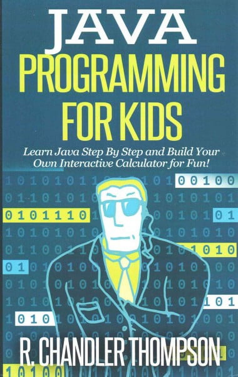 Java for Beginners: Java Programming for Kids: Learn Java Step By Step ...