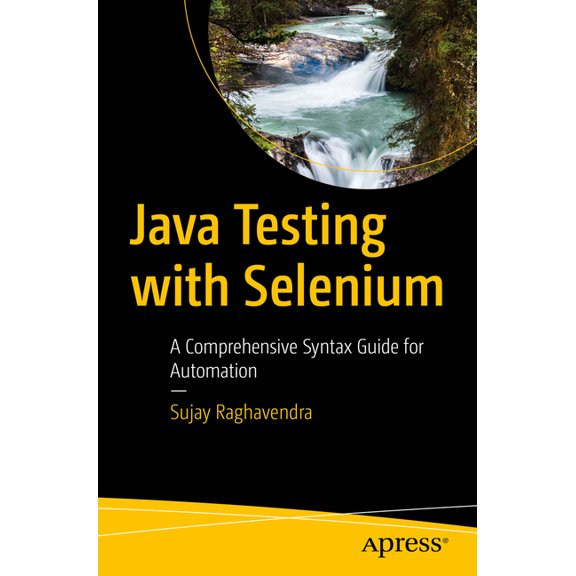 Java Testing with Selenium: A Comprehensive Syntax Guide for Automation, (Paperback)