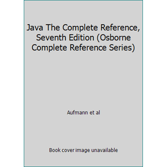 Pre-Owned Java The Complete Reference, Seventh Edition (Osborne Complete Reference Series) (Paperback) 007063677X 9780070636774