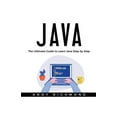 thumbnail image 1 of Java : The Ultimate Beginners Guide to Learn Java Step by Step (Paperback), 1 of 1
