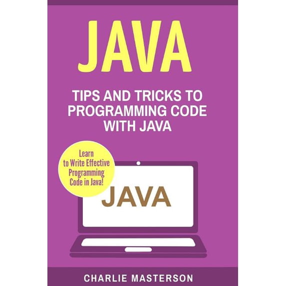 Java : Tips and Tricks to Programming Code With Java