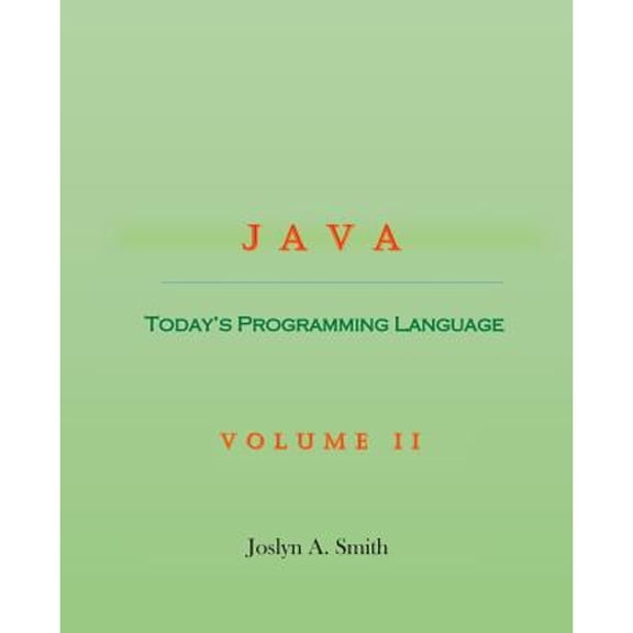 Pre-Owned Java: Today's Programming Language Volume II (Paperback) 0997817224 9780997817225