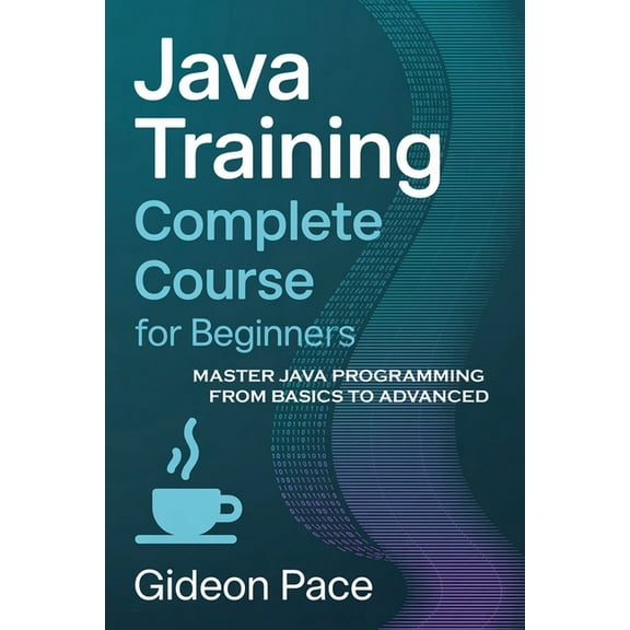 Java Training Complete Course for Beginners, (Paperback)