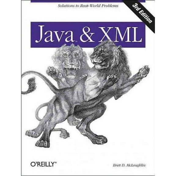 Java and XML: Solutions to Real-World Problems (Paperback)