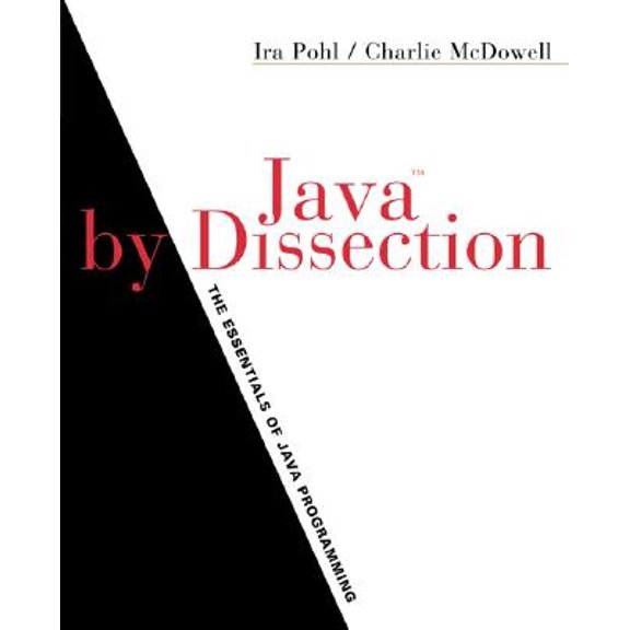 Pre-Owned Java by Dissection: The Essentials of Java Programming, Updated Edition (Paperback) 0201751585 9780201751581