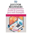 thumbnail image 1 of Java for Beginners: A Comprehensive Guide to Learning Java, (Paperback), 1 of 1