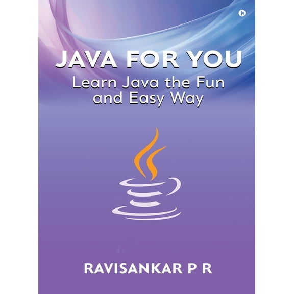 Java for You: Learn Java the Fun and Easy Way, (Hardcover)