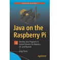 thumbnail image 1 of Java on the Raspberry Pi: Develop Java Programs to Control Devices for Robotics, Iot, and Beyond, (Paperback), 1 of 1