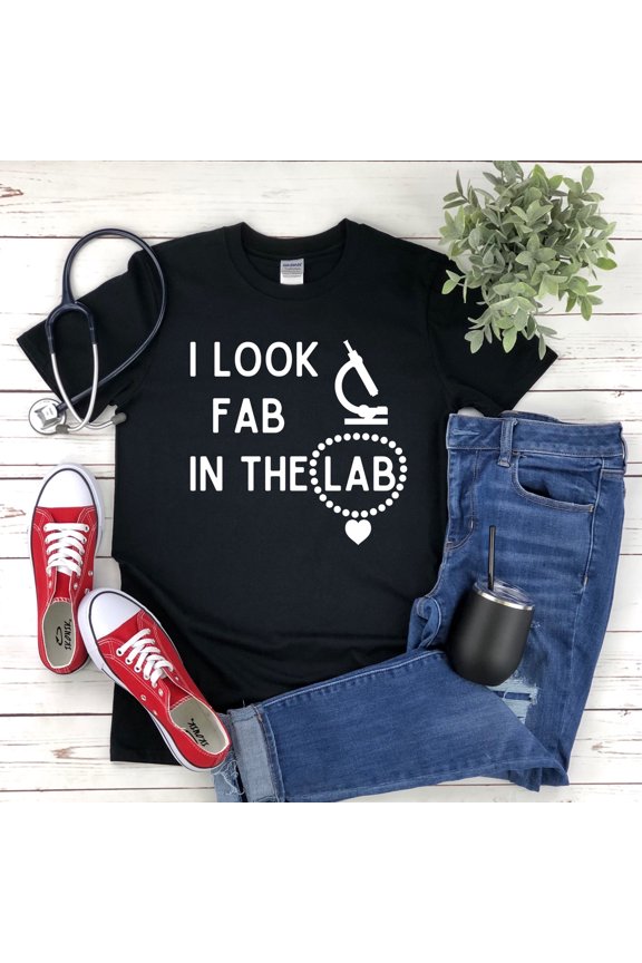I Look Fab in the Lab Science Shirt - Science T Shirts - Science Gifts - Biology Shirt - Science Shirt - Nerd Shirt - Women in Science