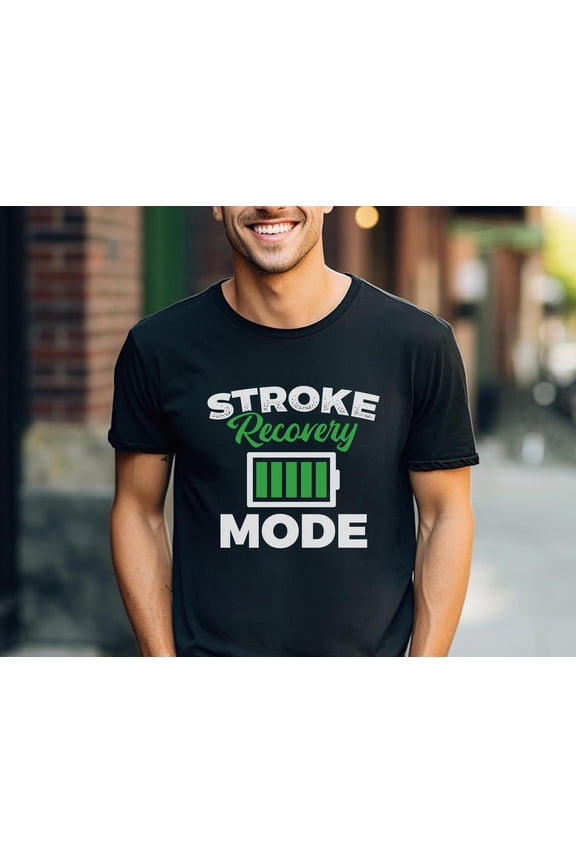Stroke Survivor t-shirt - Stroke recovery mode - stroke - stroke awareness