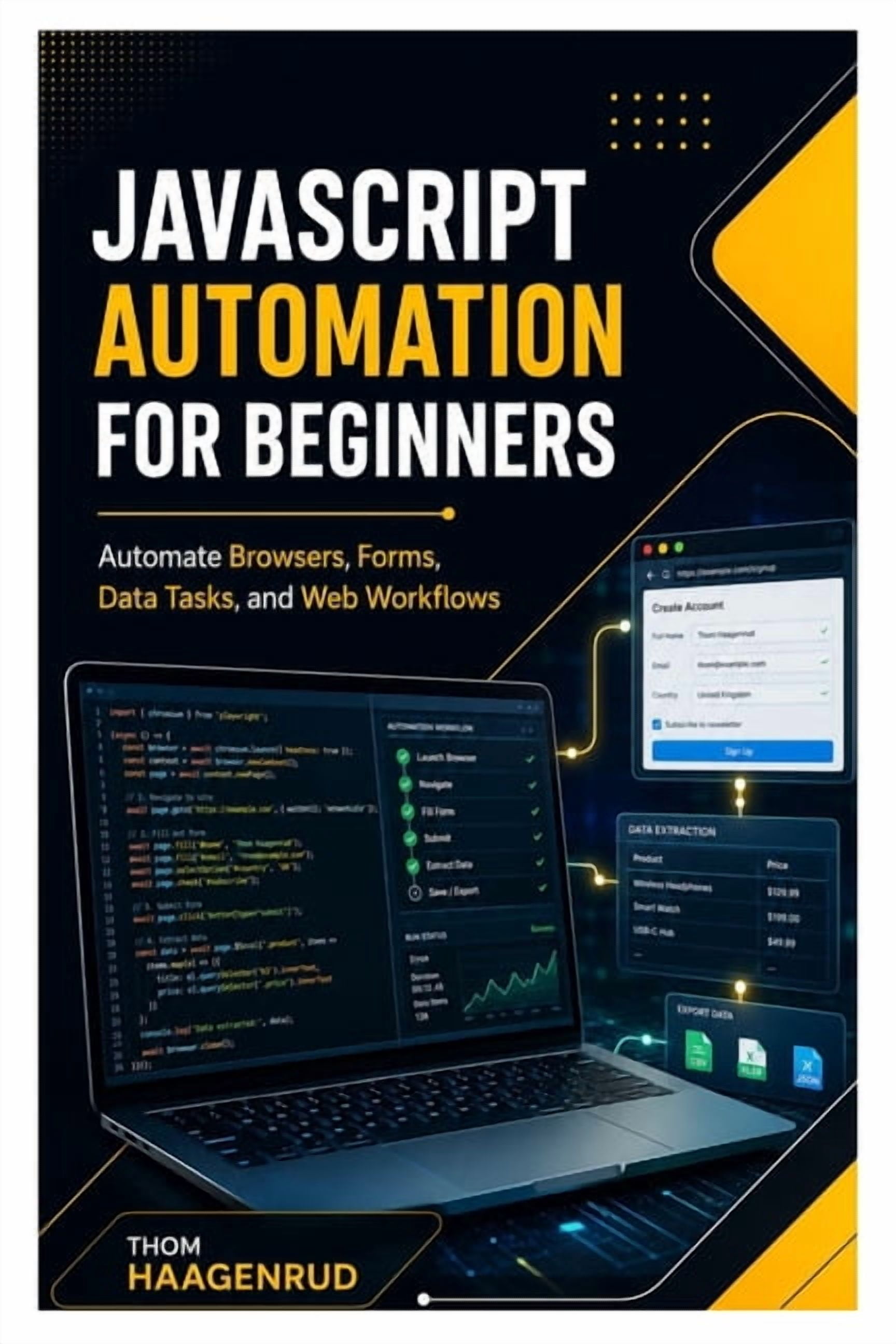 JavaScript Automation for Beginners: Automate Browsers, Forms, Data ...