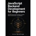 thumbnail image 1 of JavaScript Backend Development for Beginners: Build Real-World APIs with Node.js, Express, NestJS, Authentication, and D, (Paperback), 1 of 1
