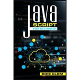 JavaScript for Beginners : Learn Javascript Language Quickly And Easily ...