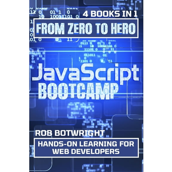 JavaScript Bootcamp: Hands-On Learning For Web Developers, (Paperback)
