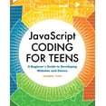 thumbnail image 1 of JavaScript Coding for Teens: A Beginner's Guide to Developing Websites and Games, (Paperback), 1 of 1