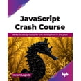thumbnail image 1 of JavaScript Crash Course: All the JavaScript basics for web development in one place (English Edition), (Paperback), 1 of 1