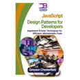 thumbnail image 1 of JavaScript Design Patterns for Developers: Implement Proven Techniques for Efficient, Maintainable Code, (Paperback), 1 of 1