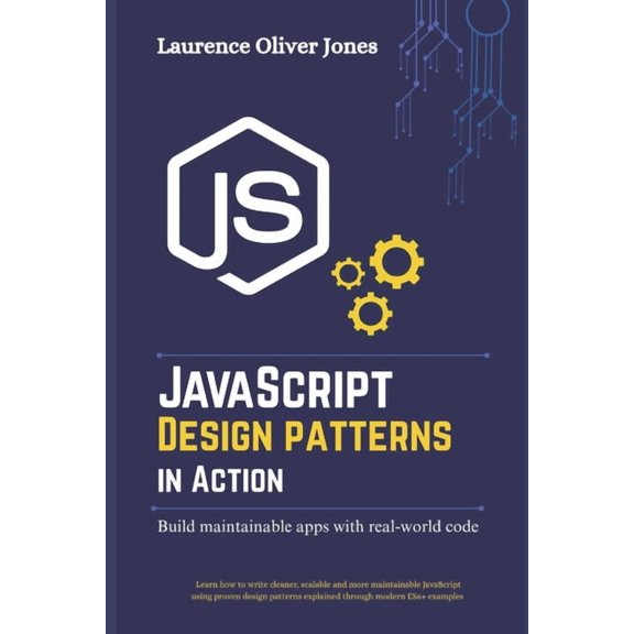 The Modern Web Developer Series: From Fu JavaScript Design Patterns in Action: Building Maintainable Apps with Real-World Code, (Paperback)