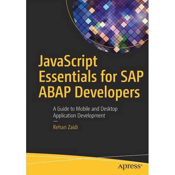 JavaScript Essentials for SAP ABAP Developers: A Guide to Mobile and Desktop Application Development, (Paperback)