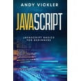 thumbnail image 1 of JavaScript Javascript: Javascript basics for Beginners, Book 1, (Paperback), 1 of 1