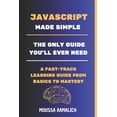 thumbnail image 1 of JavaScript Made Simple: A Fast-Track Learning Guide From Basics To Mastery, (Paperback), 1 of 1