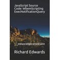 thumbnail image 1 of JavaScript Source Code: WbemScripting ExecNotificationQuery: __InstanceOperationEvent (Paperback), 1 of 1