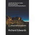 thumbnail image 1 of JavaScript Source Code: WbemScripting ExecNotificationQueryAsync: __InstanceCreationEvent (Paperback), 1 of 1