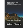 thumbnail image 1 of JavaScript Source Code: WbemScripting ExecNotificationQueryAsync: __InstanceDeletionEvent (Paperback), 1 of 1