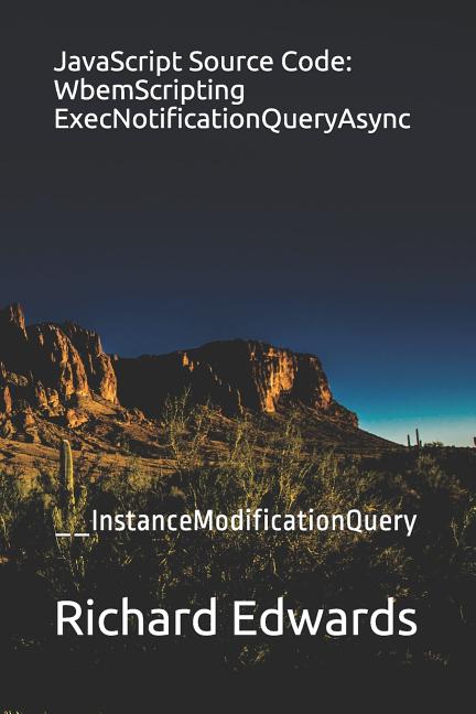 JavaScript Source Code: WbemScripting ExecNotificationQueryAsync ...