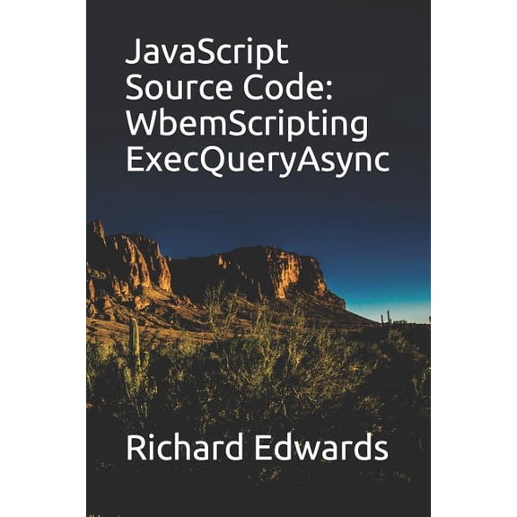 JavaScript Source Code: WbemScripting ExecQueryAsync