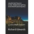 thumbnail image 1 of JavaScript Source Code: WebemScripting ExecNotificationQuery: __InstanceModificationEvent (Paperback), 1 of 1