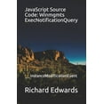 thumbnail image 1 of JavaScript Source Code : Winmgmts ExecNotificationQuery: __InstanceModificationEvent (Paperback), 1 of 1