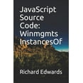thumbnail image 1 of JavaScript Source Code : Winmgmts InstancesOf (Paperback), 1 of 1