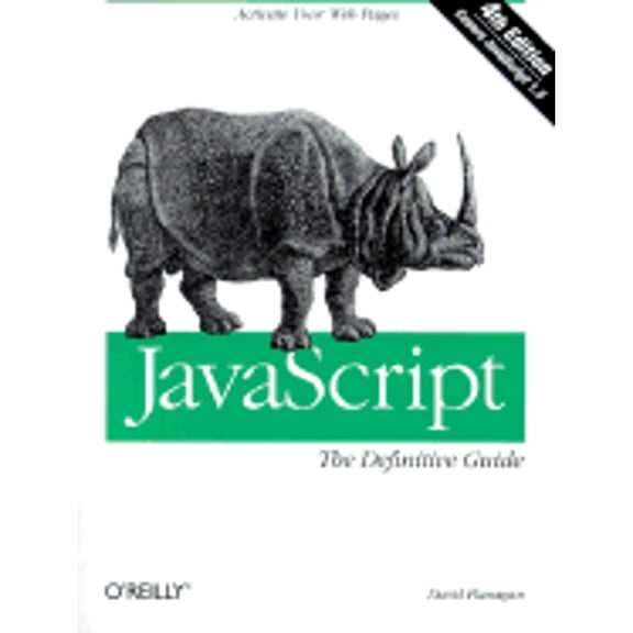 JavaScript: The Definitive Guide, 4th Edition (Paperback) by David Flanagan