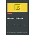 thumbnail image 1 of JavaScript Unleashed: Harnessing the Power of Web Scripting, (Paperback), 1 of 1