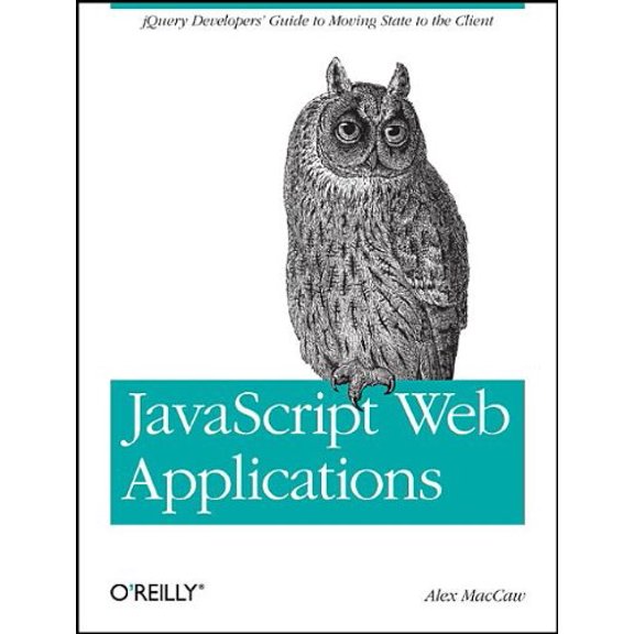Pre-Owned JavaScript Web Applications: jQuery Developers' Guide to Moving State to the Client (Paperback) 144930351X 9781449303518