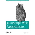 thumbnail image 1 of JavaScript Web Applications: jQuery Developers' Guide to Moving State to the Client (Paperback), 1 of 1