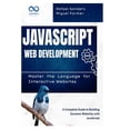 thumbnail image 1 of JavaScript Web Development: Master the Language for Interactive Websites: A Complete Guide to Building Dynamic Websites , (Paperback), 1 of 1