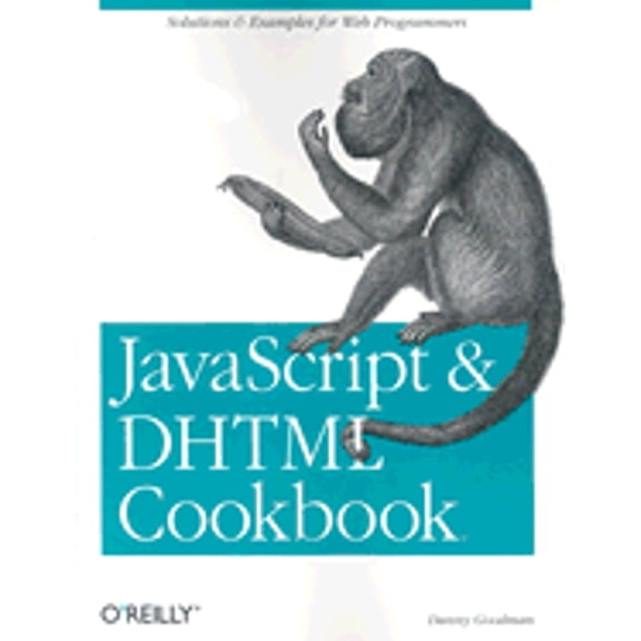 JavaScript and DHTML Cookbook (Paperback) by Danny Goodman