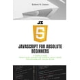 thumbnail image 1 of JavaScript for Absolute Beginners (Paperback) by Robert W James, 1 of 1