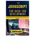 thumbnail image 1 of JavaScript for Back-End Development: Building Robust Server-Side Applications with Node.js, (Paperback), 1 of 1