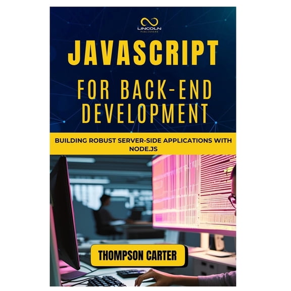 JavaScript for Back-End Development: Building Robust Server-Side Applications with Node.js, (Paperback)