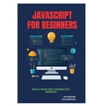 thumbnail image 1 of JavaScript for Beginners: Build Your First Interactive Websites, (Paperback), 1 of 1