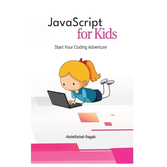 JavaScript for Kids: Start Your Coding Adventure, (Hardcover)