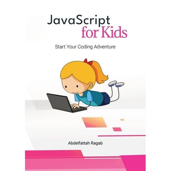 JavaScript for Kids: Start Your Coding Adventure, (Paperback)