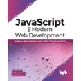 thumbnail image 1 of JavaScript for Modern Web Development: Building a Web Application Using Html, Css, and JavaScript (English Edition) (Paperback), 1 of 1