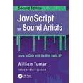 thumbnail image 1 of JavaScript for Sound Artists: Learn to Code with the Web Audio API, (Paperback), 1 of 1